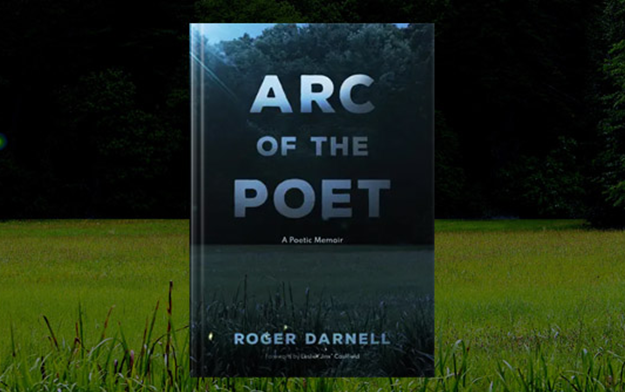 Book Launch: Poetic Memoir "Arc of the Poet" from Accomplished Public Relations Professional and Author Roger Darnell