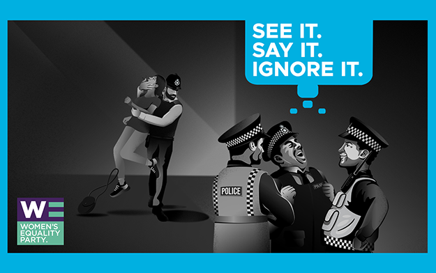 See it. Say it. Ignore it. Quiet Storm Highlights the Women’s Equality Party Campaign Against Misogyny in the Police